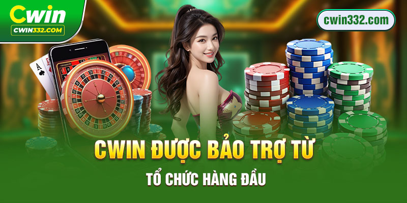 Cwin được bảo trợ từ tổ chức hàng đầu 