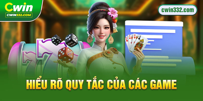 Hiểu rõ quy tắc của các game